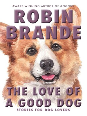 cover image of The Love of a Good Dog